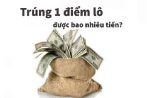 Tìm hiểu 1 điểm lô bao nhiêu tiền?