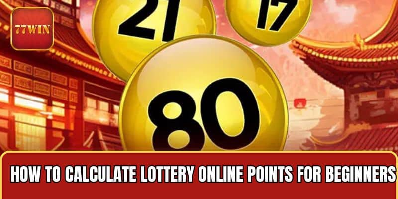 How to Calculate Lottery Online Points For Beginners 2024